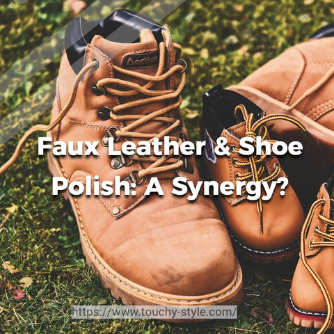 Can Faux Leather Benefit from Leather Shoe Polish? – Touchy Style