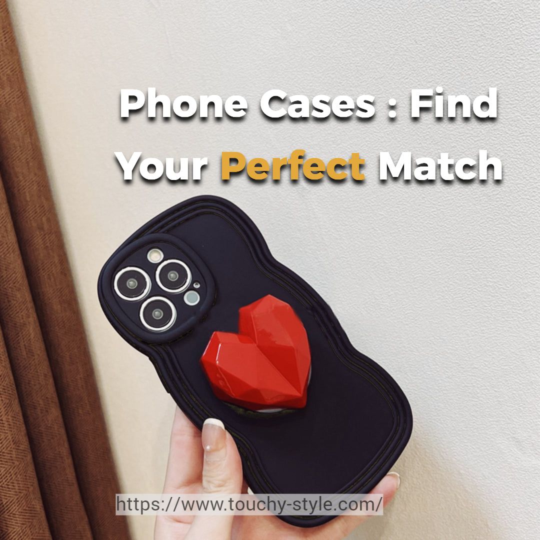 Cute Phone Cases for Every Personality: Find Your Perfect Match - Touchy Style .