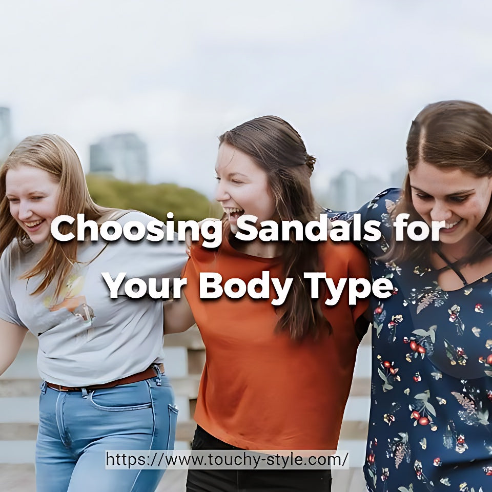 Finding the Perfect Sandals for Your Body Type - Touchy Style .