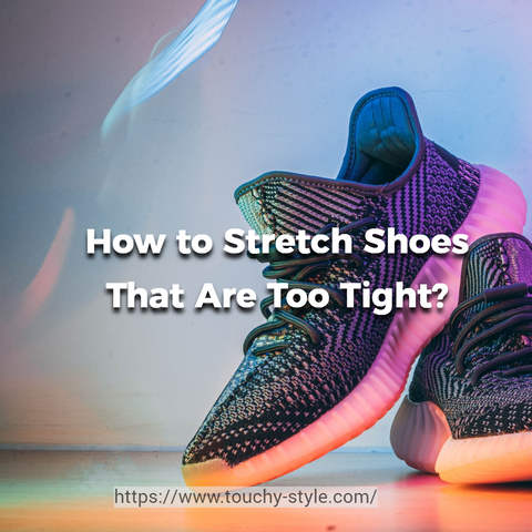 How to Stretch Shoes That Are Too Tight? - Touchy Style .