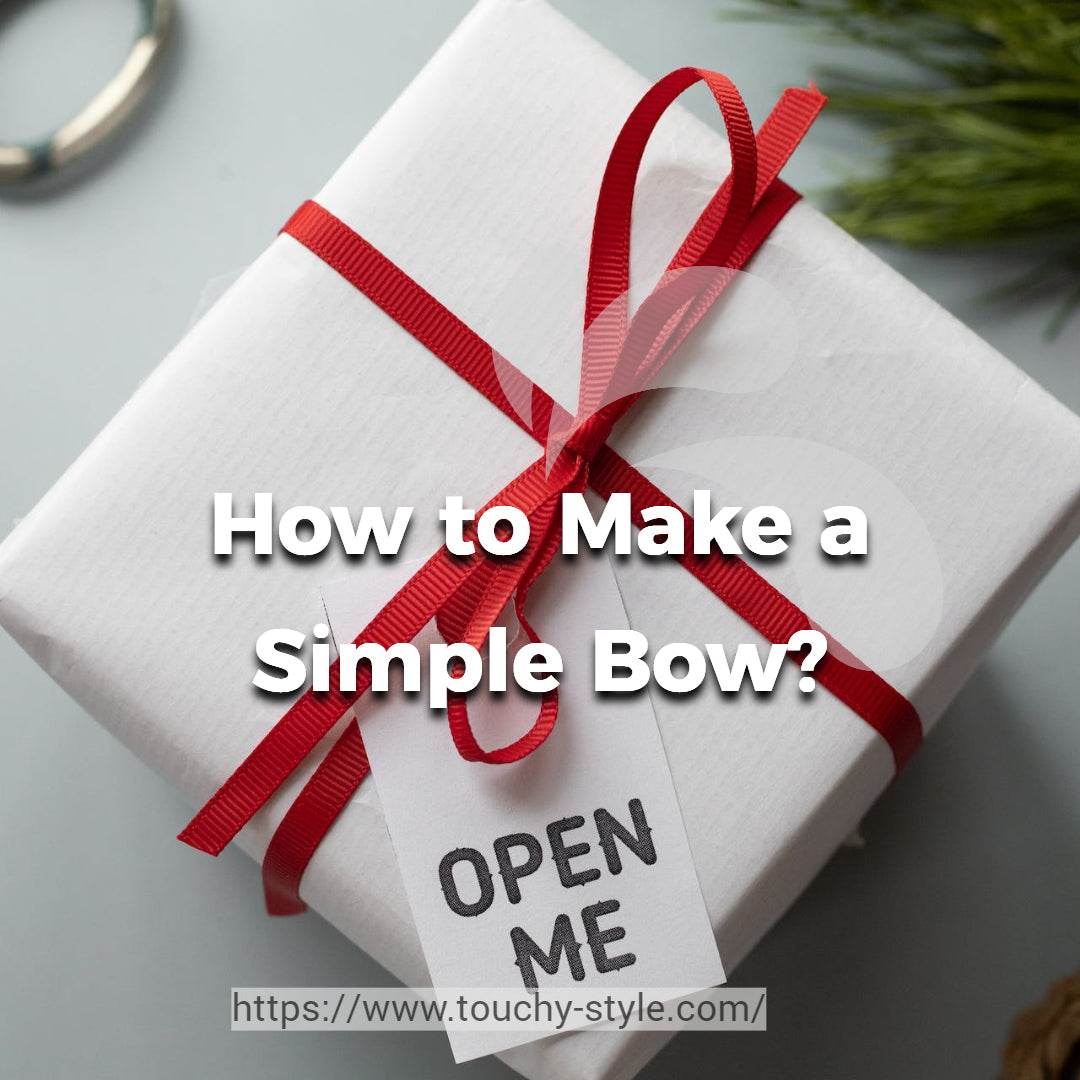 How to Make a Simple Bow? - Touchy Style