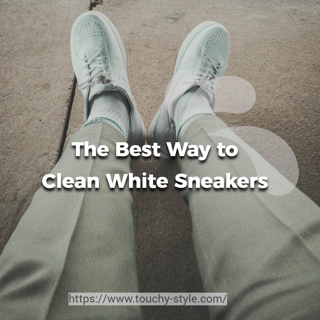 The Best Way to Clean White Sneakers - Touchy Style