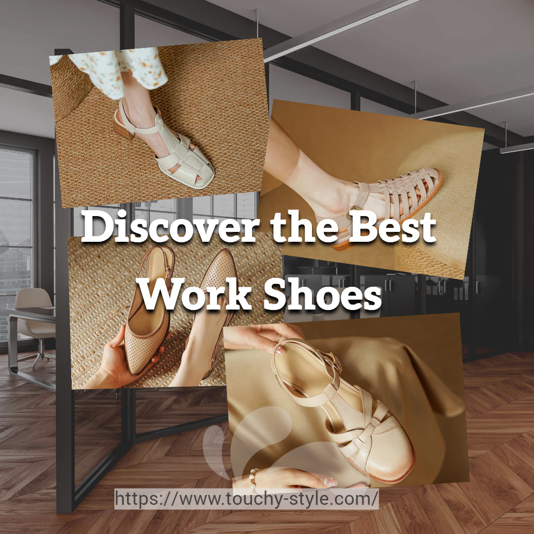 Discover the Best Work Shoes - Touchy Style