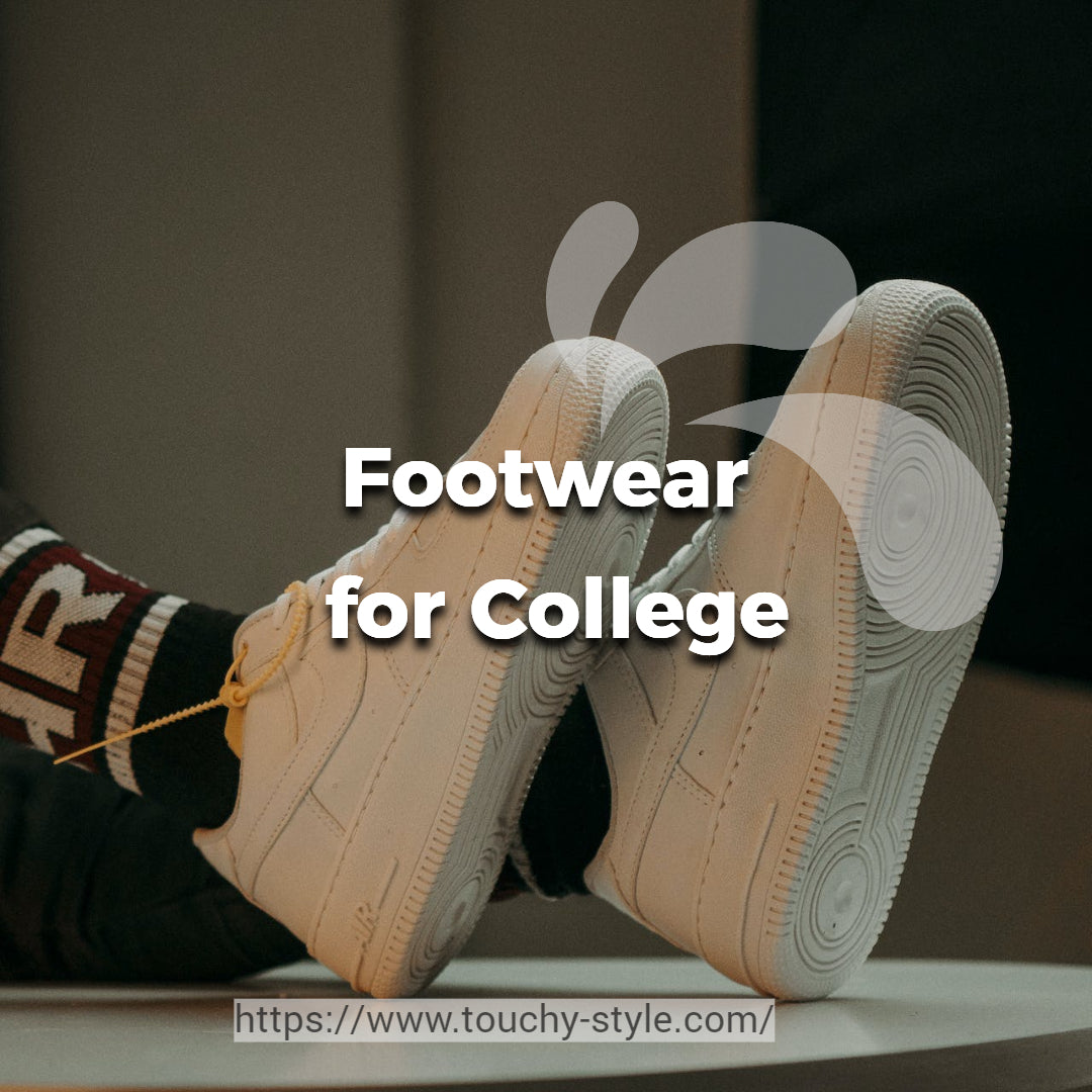 Footwear  for College Touchy Style