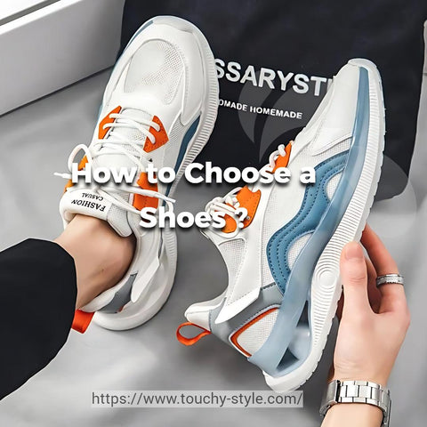 How to Choose a Shoes ? Touchy style