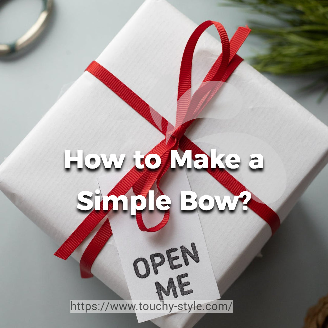 How to Make a Simple Bow? - Touchy Style .