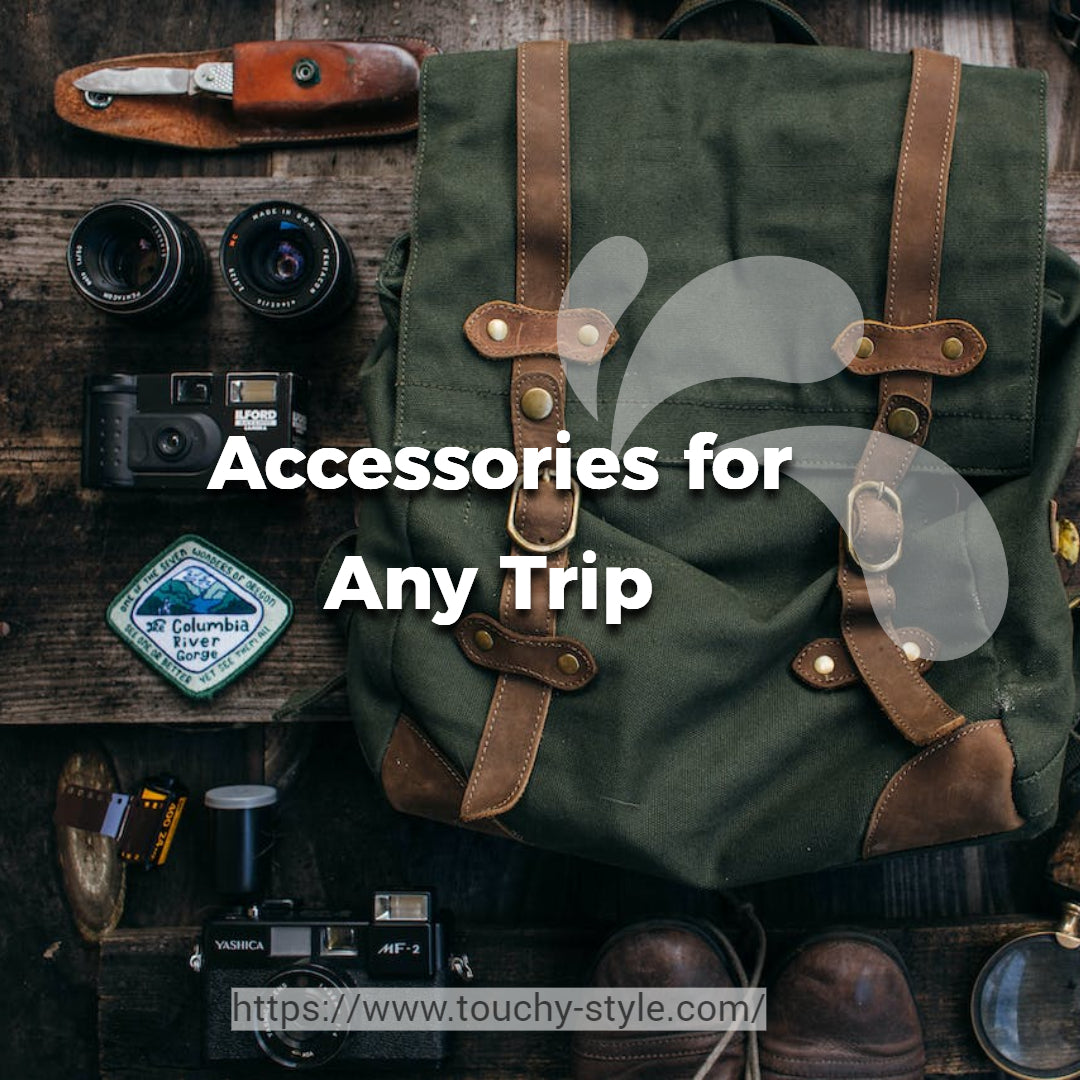 Accessorizing for Travel: How to Pack the Perfect Accessories for Any Trip - Touchy Style .