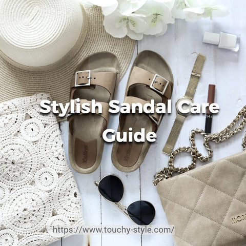 Caring for Your Sandals: A Stylish Guide - Touchy Style .