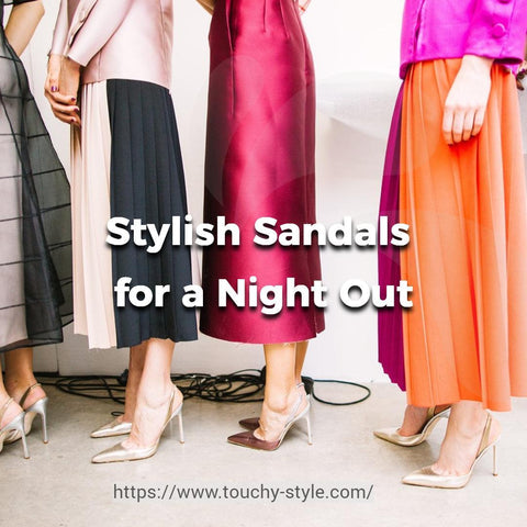Stylish Sandals for a Night Out - Touchy Style