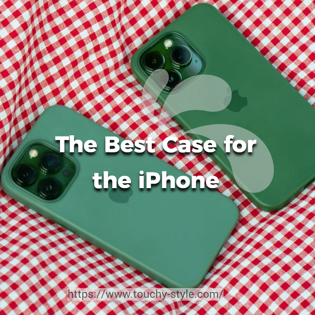The Best Case for the iPhone Touchy Style