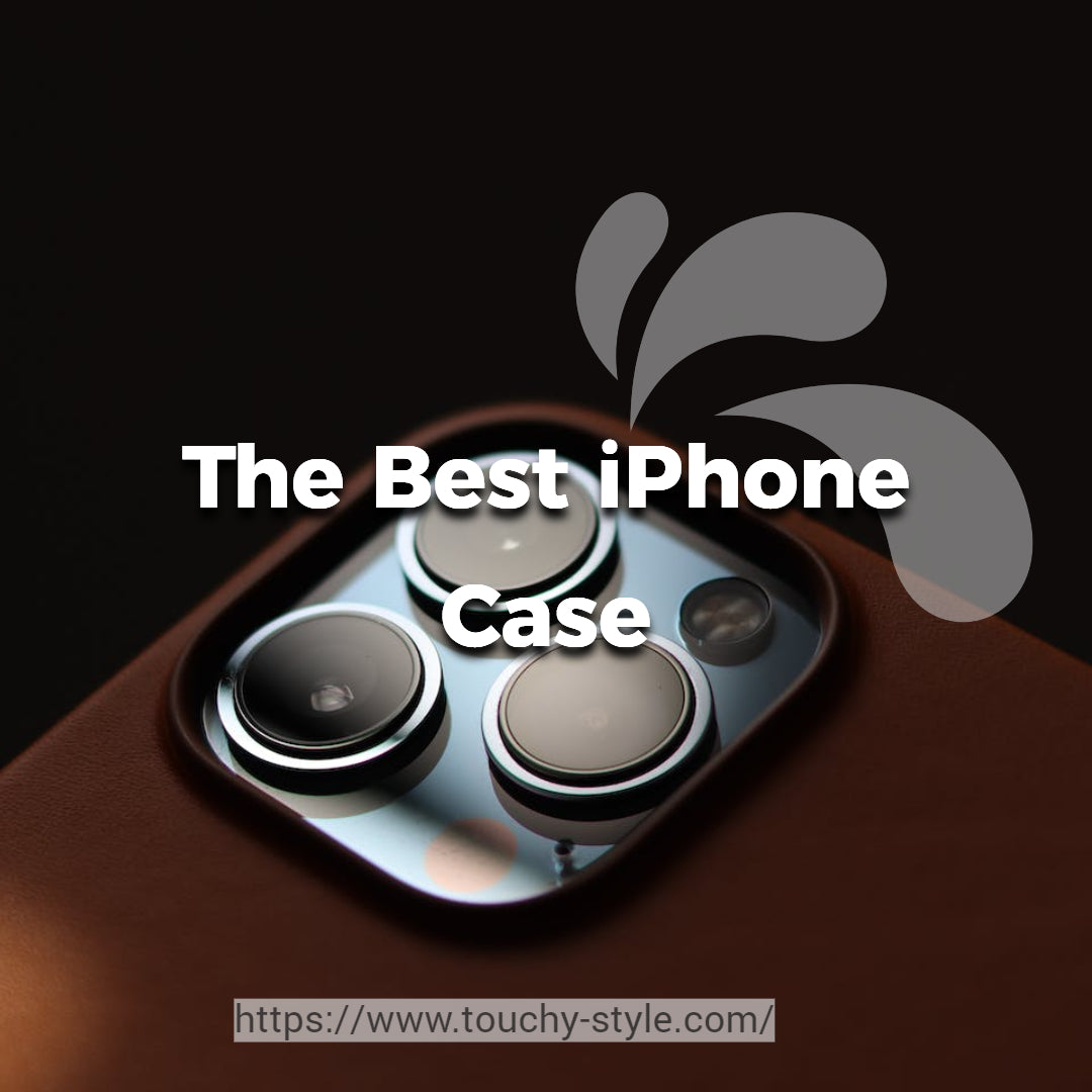The Best iPhone Case Touchy style