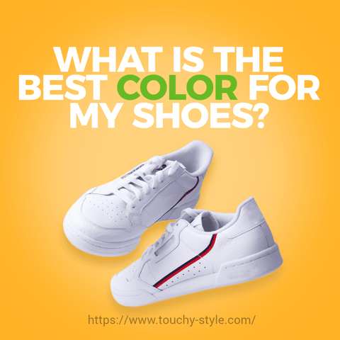 What is the Best Color for My Shoes? - touchy style