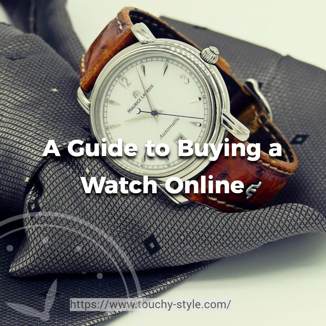 A Guide to Buying a Watch Online - Touchy Style .