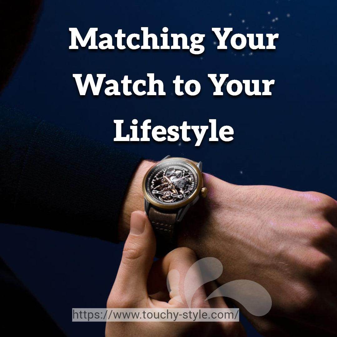 Matching Your Watch to Your Lifestyle: A Guide for Every Occasion - Touchy Style