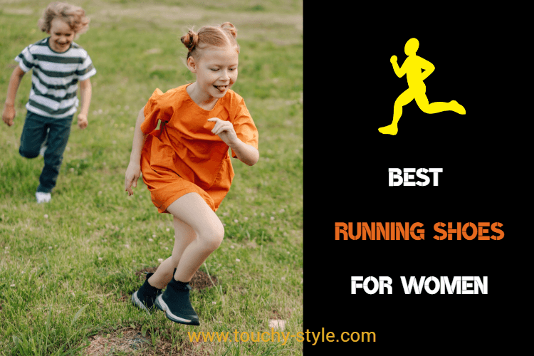 Best Running Shoes for Women - Touchy Style .