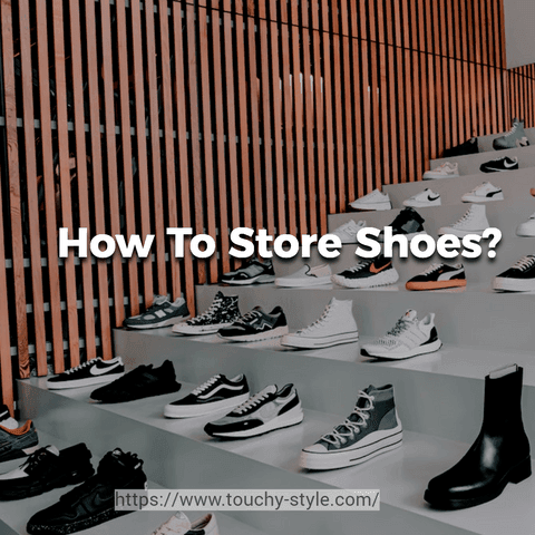 What Is the Best Way to Store Shoes? - Touchy Style