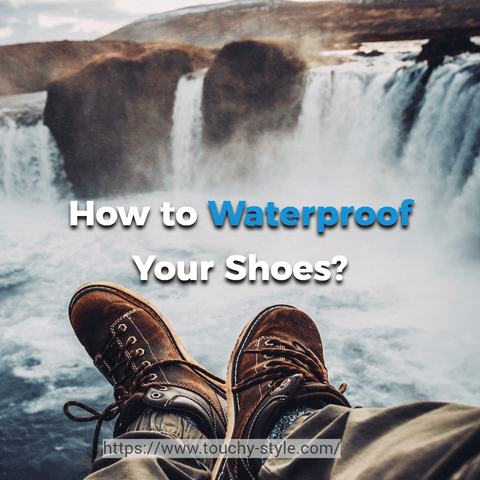 How to Waterproof Your Shoes? - Touchy Style .