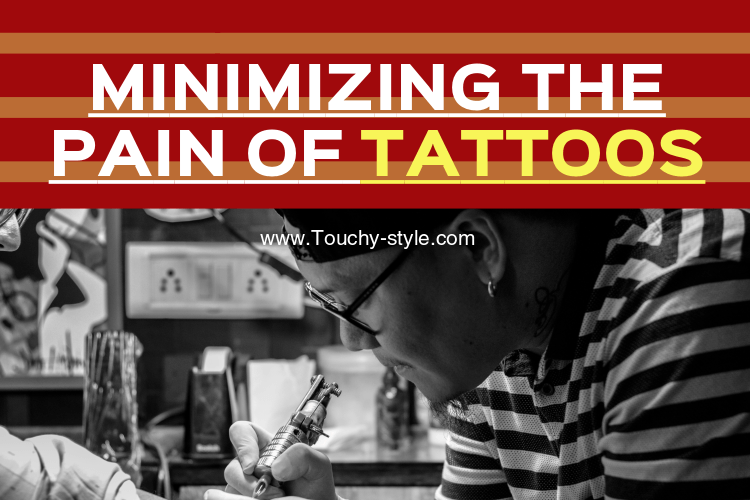 Minimizing The Pain Of Tattoos - Touchy Style .
