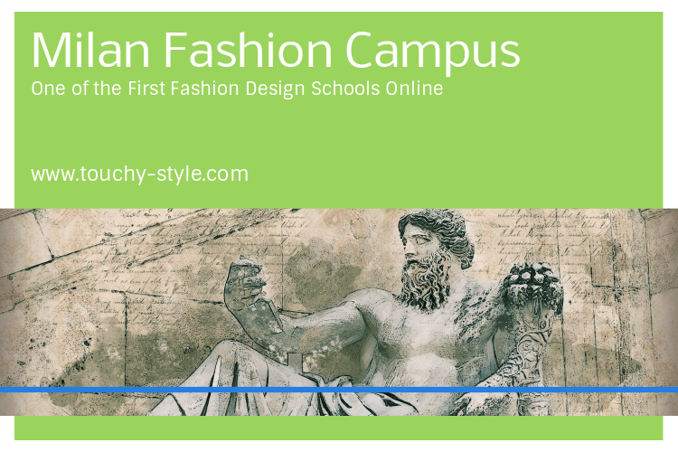 One of the First Fashion Design Schools Online: Milan Fashion Campus - Touchy Style .