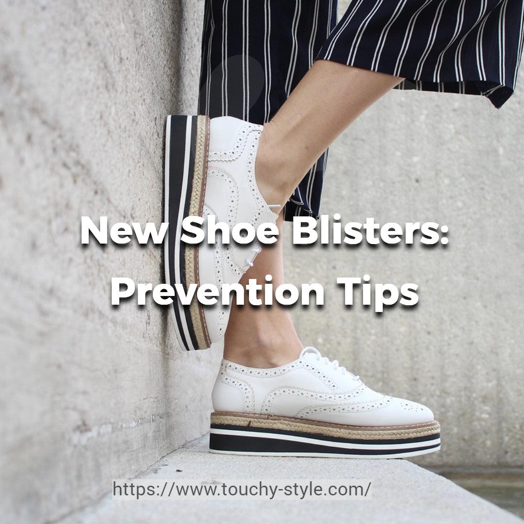 Preventing Blisters When Wearing New Shoes: Tips and Tricks - Touchy Style .