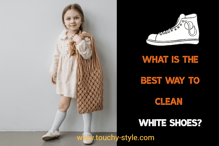 What is the Best Way to Clean White Shoes? - Touchy Style .