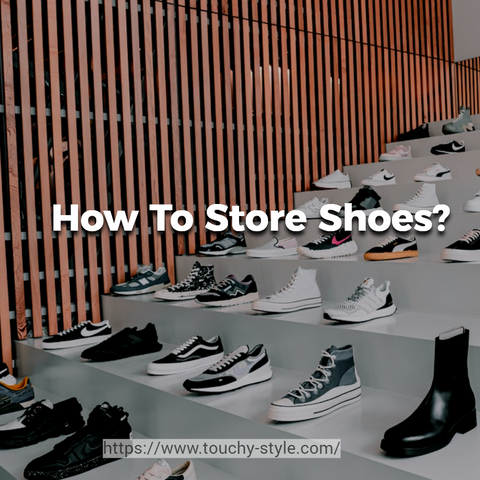 What Is the Best Way to Store Shoes? - Touchy Style .