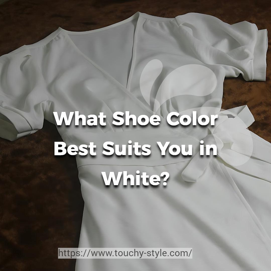 What Shoe Color Best Suits You in White? - Touchy Style .