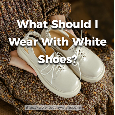 What Should I Wear With White Shoes? - Touchy Style .