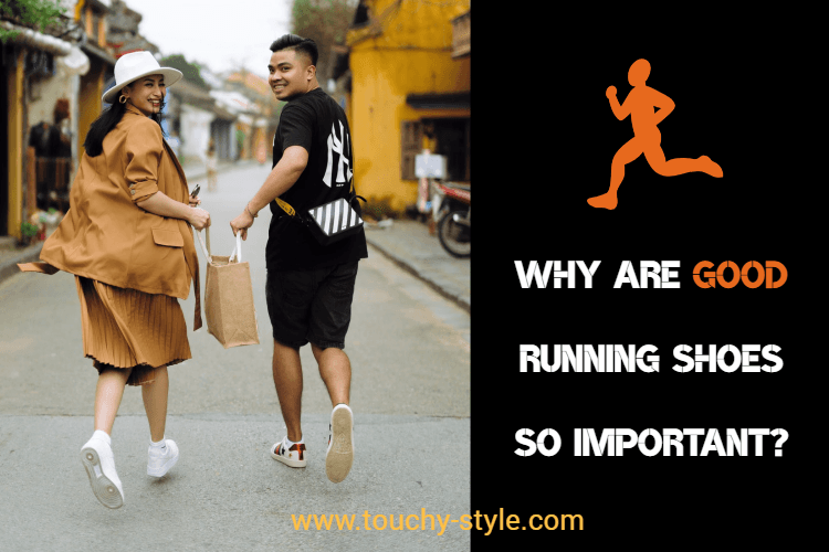 Why Are Good Running Shoes So Important? - Touchy Style .
