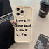 Cute Phone Cases For iPhone 15 Pro Max, 14, 13, 12, 11, XS, X, XR, 7, 8, 15 Plus, and SE 2022 - Life Slogan - Candy Cover - TSP227 - Touchy Style